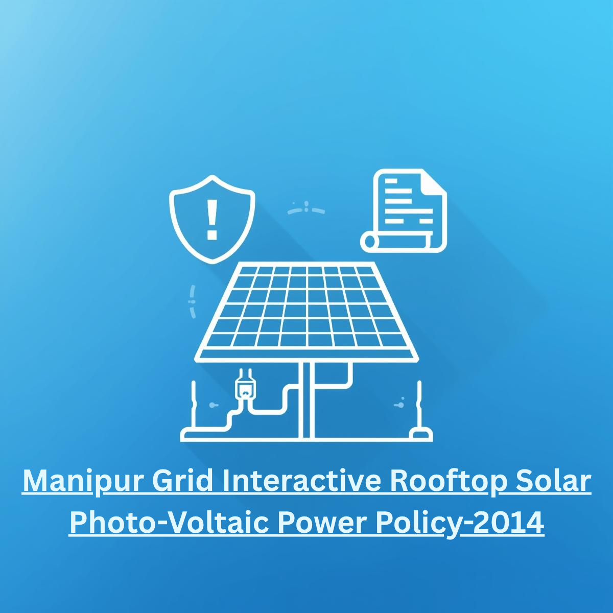 Manipur Grid Interactive Rooftop Solar Photo-Voltaic Power Policy-2014